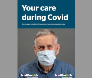 Cover of Your care during COVID Healthwatch Cambridgeshire Healthwatch Peterborough