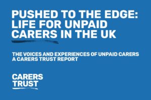 Pushed to the edge - Carers Trust research
