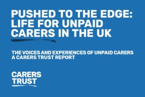 Pushed to the edge - Carers Trust research