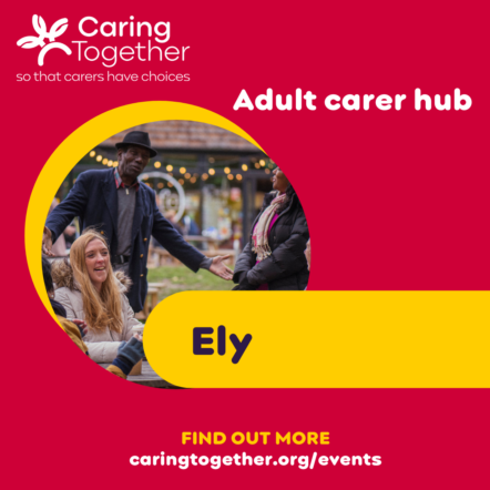 Adult carer hub Ely