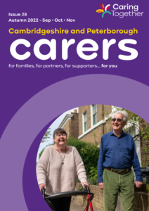 Cambridgeshire and Peterborough carers magazine issue 28, September-November 2022