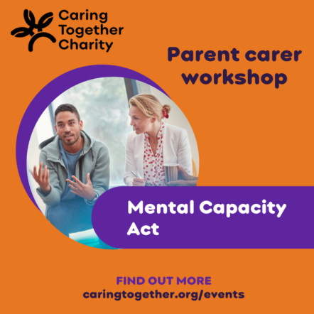 Parent carer workshop - Mental Capacity Act
