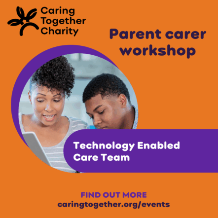 Parent carer workshop - Technology Enabled Care Team