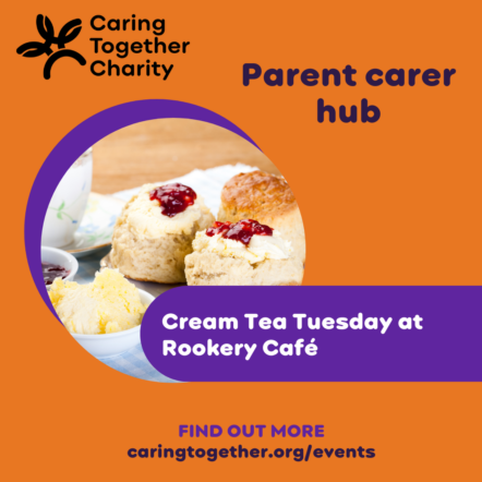 Parent carer hub - Cream Tea Tuesday at Rookery Cafe
