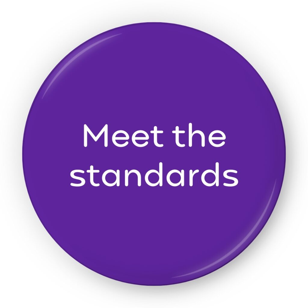 Meet the standards