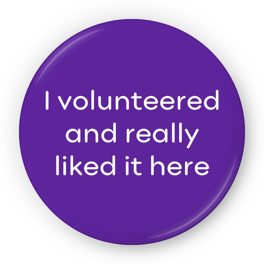 I volunteered and really liked it here