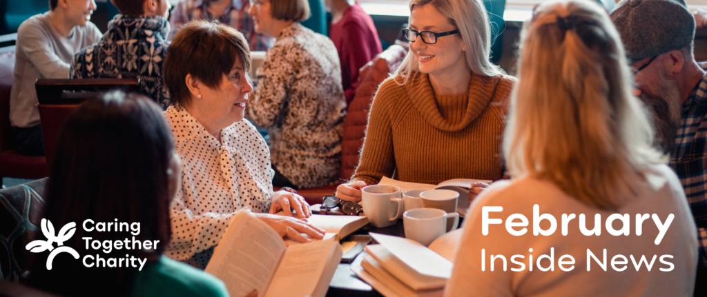 Group of people sitting around a table chatting.
Wording 'February Inside News' with Caring Together Charity logo.